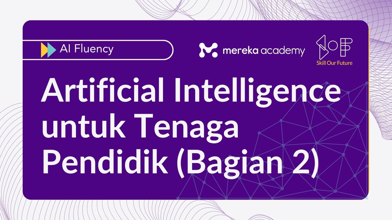 Artificial Intelligence untuk Tenaga Pendidik (Bagian 2)