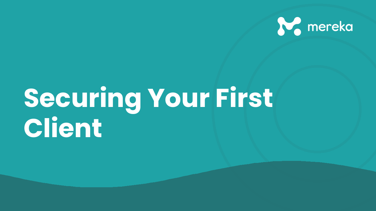 Securing Your First Client